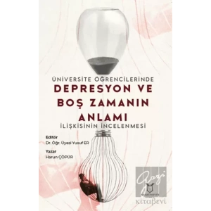 Üniversite Öğrencilerinde Depresyon ve Boş Zamanın Anlamı İlişkisinin İncelenmesi