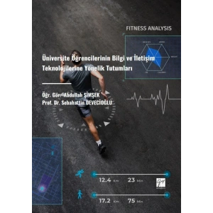 Üniversite Öğrencilerinin Bilgi ve İletişim Teknolojilerine Yönelik Tutumları - Öğr. Gör. Abdullah ŞİMŞEK, Prof. Dr. Sebahattin DEVECİOĞLU