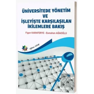 Üniversitede Yönetim ve İşleyişte Karşılaşılan İkilemlere Bakış