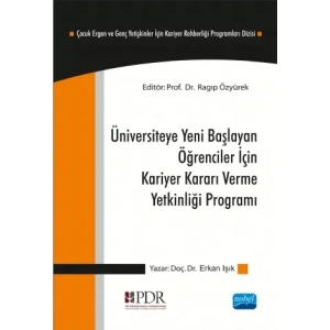 Üniversiteye Yeni Başlayan Öğrenciler İçin, Kariyer Kararı Verme Yetkinliği Programı