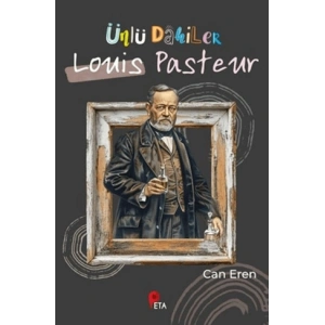 Ünlü Dahiler: Louis Pasteur
