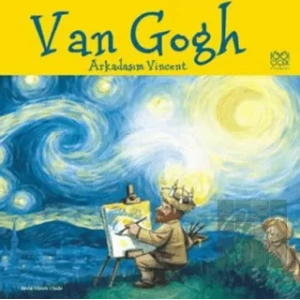 Ünlü Ressamlar: Van Gogh - Arkadaşım Vincent