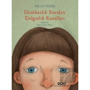 Unutkanlık Boruları Dalgınlık Kanalları