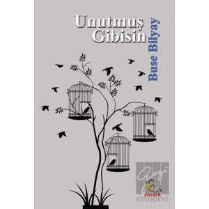 Unutmuş Gibisin