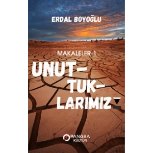 Unuttuklarımız