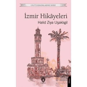 Unutturmadıklarımız Serisi - İzmir Hikayeleri