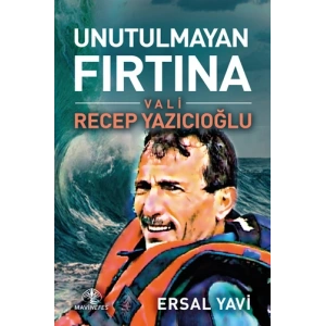 Unutulmayan Fırtına Recep Yazıcıoğlu