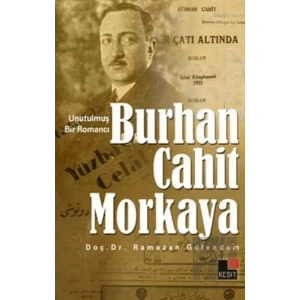 Unutulmuş Bir Romancı Burhan Cahit Morkaya