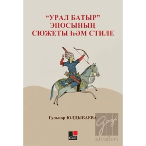 Ural Batır” Eposınıñ Syujetı Hem Stili