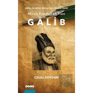 Urdu Dilinin Türk Asıllı Efsane Şairi Mirza Esedullah Han Galip