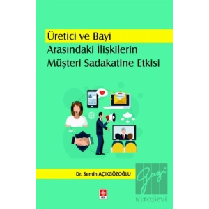 Üretici ve Bayi Arasındaki İlişkilerin Müşteri Sadakatine Etkisi