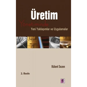 Üretim Yönetiminde Yeni Yaklaşımlar ve Uygulamalar