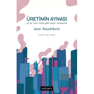 Üretimin Aynası Ya Da Tarihi Materyalist Eleştiri Yanılsaması