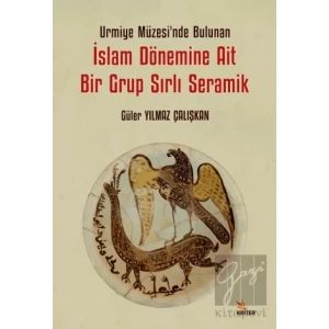 Urmiye Müzesi’nde Bulunan İslam Dönemine Ait Bir Grup Sırlı Seramik