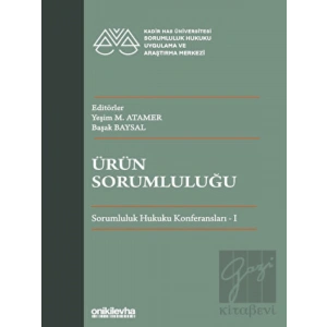 Ürün Sorumluluğu - Sorumluluk Hukuku Konferansları - I