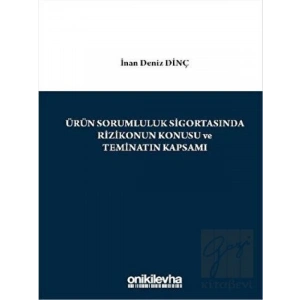 Ürün Sorumluluk Sigortasında Rizikonun Konusu ve Teminatın Kapsamı