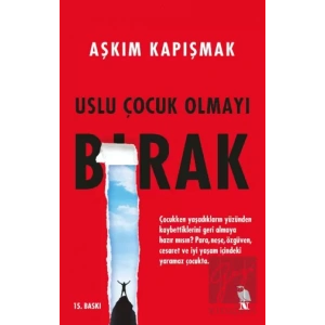 Uslu Çocuk Olmayı Bırak