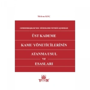 Üst Kademe Kamu Yöneticilerinin Atanma Usul ve Esasları