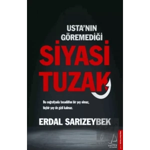 Ustanın Göremediği Siyasi Tuzak