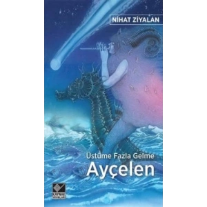 Üstüme Fazla Gelme Ayçelen