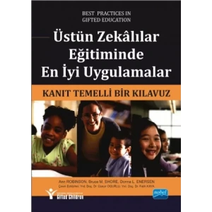 ÜSTÜN ZEKÂLILAR EĞİTİMİNDE EN İYİ UYGULAMALAR / Kanıt Temelli Bir Kılavuz - Best Practices in Gifted Education / An Evidence-Based Guide