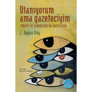 Utanıyorum Ama Gazeteciyim: Türkiye ve Yunanistanda Gazetecilik