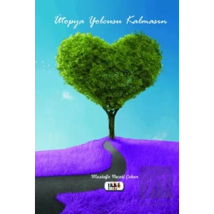 Ütopya Yolcusu Kalmasın