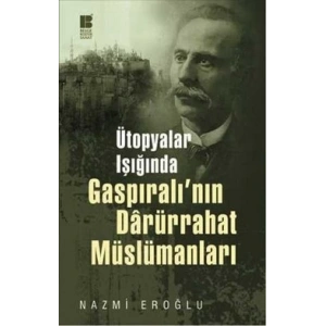 Ütopyalar Işığında Gaspıralı’nın Darürrahat Müslümanları