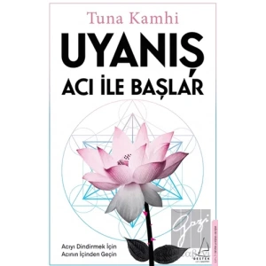 Uyanış Acı ile Başlar
