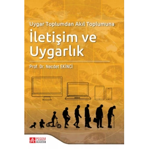 Uygar Toplumdan Akıl Toplumuna İletişim ve Uygarlık