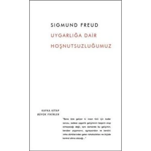 Uygarlığa Dair Hoşnutsuzluğumuz