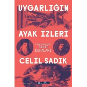Uygarlığın Ayak İzleri - Rönesanstan Barok Döneme Sanat Dehaları