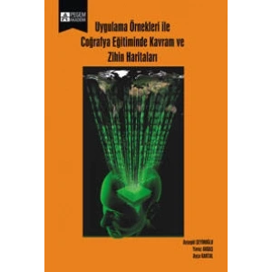 Uygulama Örnekleri ile Coğrafya Eğitiminde Kavram ve Zihin Haritaları