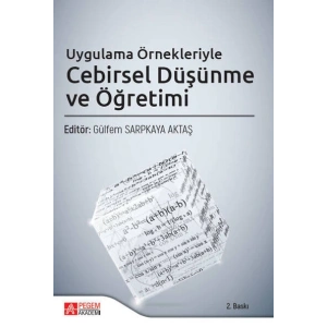 Uygulama Örnekleriyle Cebirsel Düşünme ve Öğretimi