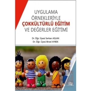 Uygulama Örnekleriyle Çokkültürlü Eğitim ve Değerler Eğitimi