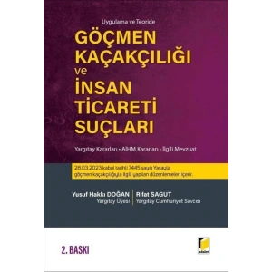 Uygulama ve Teoride Göçmen Kaçakçılığı ve İnsan Ticareti Suçları