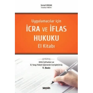 Uygulamacılar içinİcra ve İflas Hukuku El Kitabı