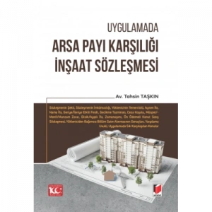 Uygulamada Arsa Payı Karşılığı İnşaat Sözleşmesi