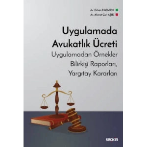 Uygulamada Avukatlık Ücreti Uygulamadan Örnekler, Bilirkişi Raporları, Yargıtay Kararları
