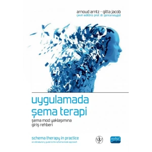 UYGULAMADA ŞEMA TERAPİ / Şema Mod Yaklaşımına Giriş Rehberi - SCHEMA THERAPY IN PRACTICE / An Introductory Guide to the Schema Mode Approach