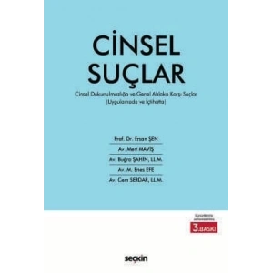 Uygulamada ve İçtihattaCinsel Suçlar Cinsel Dokunulmazlığa ve Genel Ahlaka Karşı Suçlar