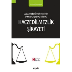Uygulamadan Örnek Hükümler BAM ve Yargıtay KararlarıylaHaczedilmezlik Şikâyeti