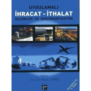 Uygulamalı İhracat - İthalat İşlemler ve Dökümantasyon - Murat Canıtez