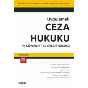 UygulamalıCeza Hukuku ve Güvenlik Tedbirleri Hukuku – TCK Değişikliklerine Göre Yenilenmiş  –