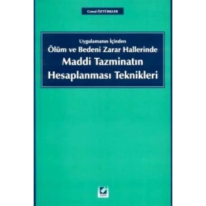 Uygulamanın İçindenÖlüm ve Bedeni Zarar Hallerinde Maddi Tazminatın Hesaplanması Teknikleri