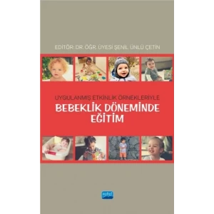 Uygulanmış Etkinlik Örnekleriyle BEBEKLİK DÖNEMİNDE EĞİTİM