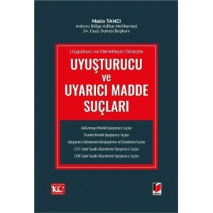Uygulayıcı ve Denetleyici Gözüyle Uyuşturucu ve Uyarıcı Madde Suçları