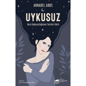 Uykusuz: Gece Uykusuzluğunun Yaratıcı Gücü