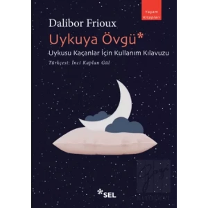 Uykuya Övgü- Uykusu Kaçanlar İçin Kullanım Kılavuzu