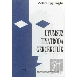 Uyumsuz Tiyatroda Gerçekçilik